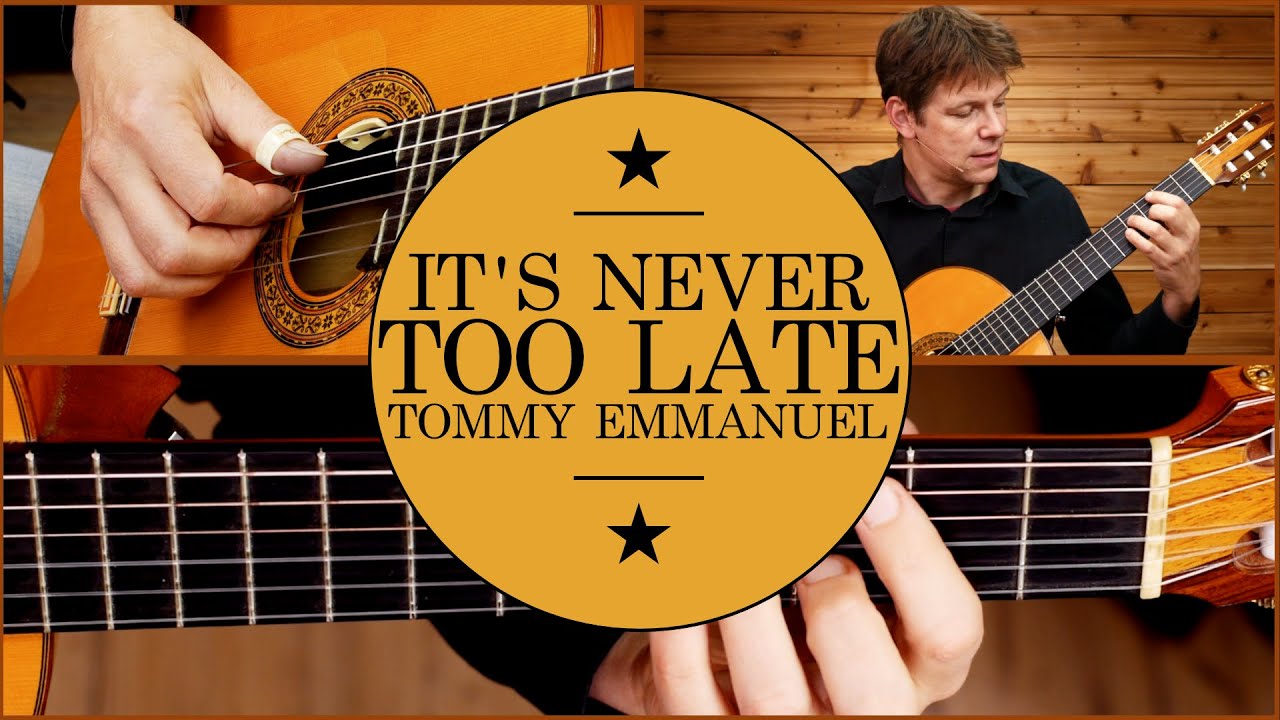 Free Guitar Lesson: It's Never Too Late by Tommy Emmanuel